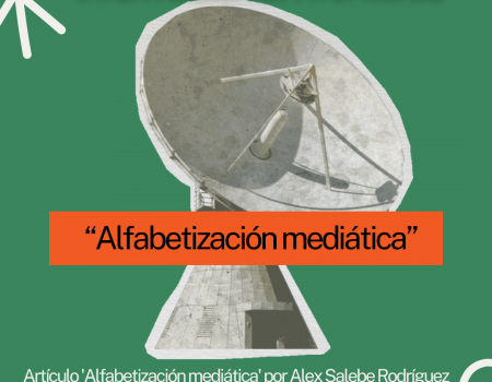 "Alfabetización mediática" Por Alex Salebe Rodríguez