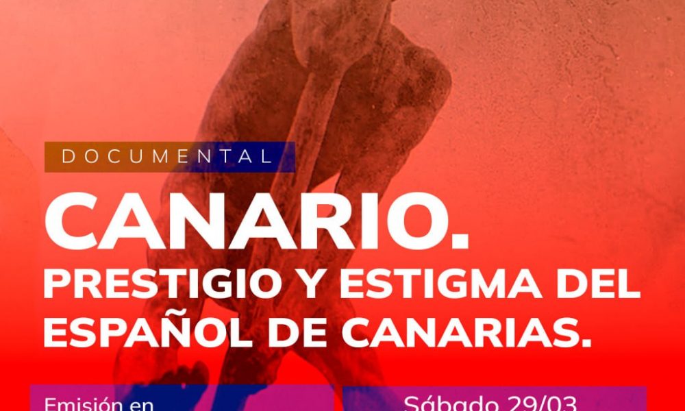 Documental Canario. Prestigio y estigma del español de Canarias