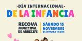 Día Internacional de la Infancia en La Recova Municipal, sábado 15 de noviembre de 10:00 a 14:00 h con títeres, muñecos gigantes, pintacaras